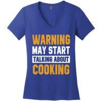 Warning May Start Talking About Cooking Funny Chef Bakery Funny Gift Women's V-Neck T-Shirt