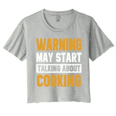 Warning May Start Talking About Cooking Funny Chef Bakery Funny Gift Women's Crop Top Tee