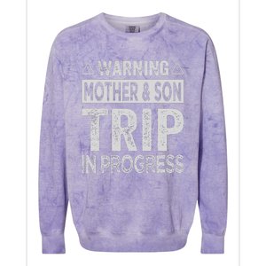 Warning Mother Son Trip In Progress Trip With Mom Colorblast Crewneck Sweatshirt