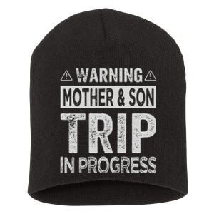 Warning Mother Son Trip In Progress Trip With Mom Short Acrylic Beanie