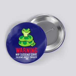 Warning May Suddenly Talk About Snakes Button