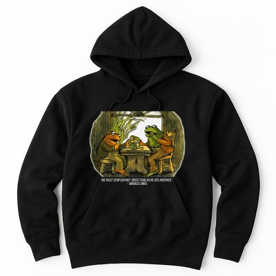 We Must Stop Eating Cried Toad As He Ate Fog And Toad Quote Hoodie