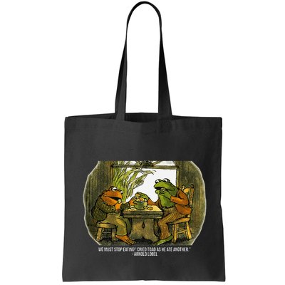 We Must Stop Eating Cried Toad As He Ate Fog And Toad Quote Bag