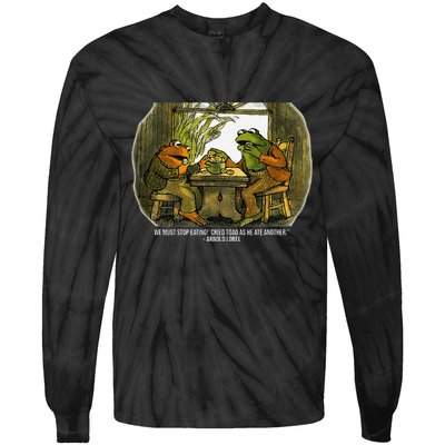 We Must Stop Eating Cried Toad As He Ate Fog And Toad Quote Tie-Dye Long Sleeve Shirt