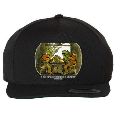 We Must Stop Eating Cried Toad As He Ate Fog And Toad Quote Wool Snapback Cap