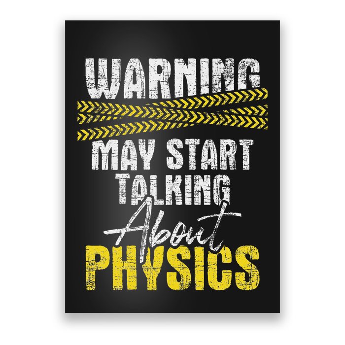 Warning May Start Talking About Physics Science Physicists Poster
