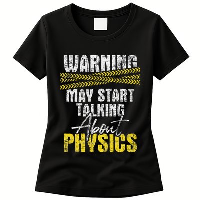 Warning May Start Talking About Physics Science Physicists Women's T-Shirt