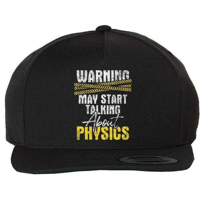 Warning May Start Talking About Physics Science Physicists Wool Snapback Cap