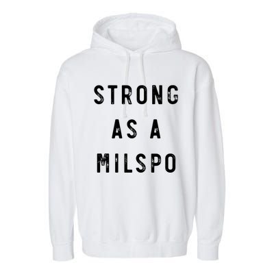 Wo's Military Spouse Wife Mom Strong As A Milspo Gift Garment-Dyed Fleece Hoodie