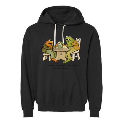 We Must Stop Eating Cried Toad As He Ate Another Frog Toad Garment-Dyed Fleece Hoodie