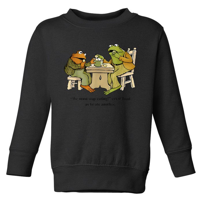 We Must Stop Eating Cried Toad As He Ate Another Frog Toad Toddler Sweatshirt