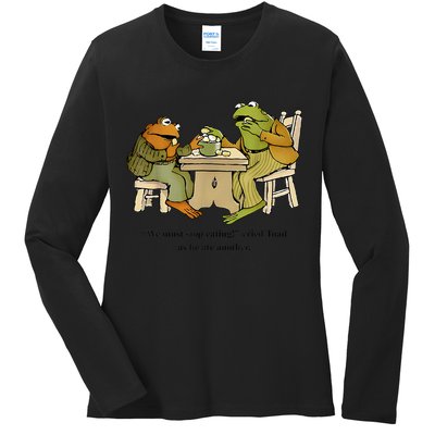 We Must Stop Eating Cried Toad As He Ate Another Frog Toad Ladies Long Sleeve Shirt