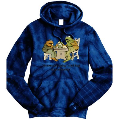 We Must Stop Eating Cried Toad As He Ate Another Frog Quote Tie Dye Hoodie