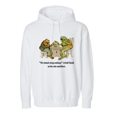 We Must Stop Eating Cried Toad As He Ate Another Frog Quote Garment-Dyed Fleece Hoodie