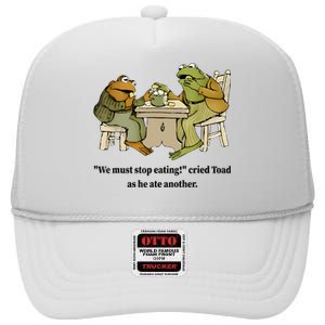 We Must Stop Eating Cried Toad As He Ate Another Frog Quote High Crown Mesh Back Trucker Hat