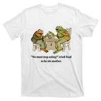 We Must Stop Eating Cried Toad As He Ate Another Frog Quote T-Shirt