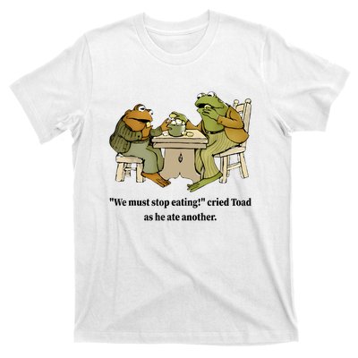 We Must Stop Eating Cried Toad As He Ate Another Frog Quote T-Shirt