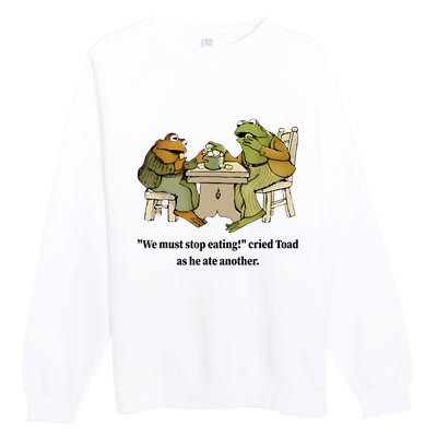 We Must Stop Eating Cried Toad As He Ate Another Frog Quote Premium Crewneck Sweatshirt