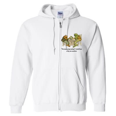 We Must Stop Eating Cried Toad As He Ate Another Frog Quote Full Zip Hoodie