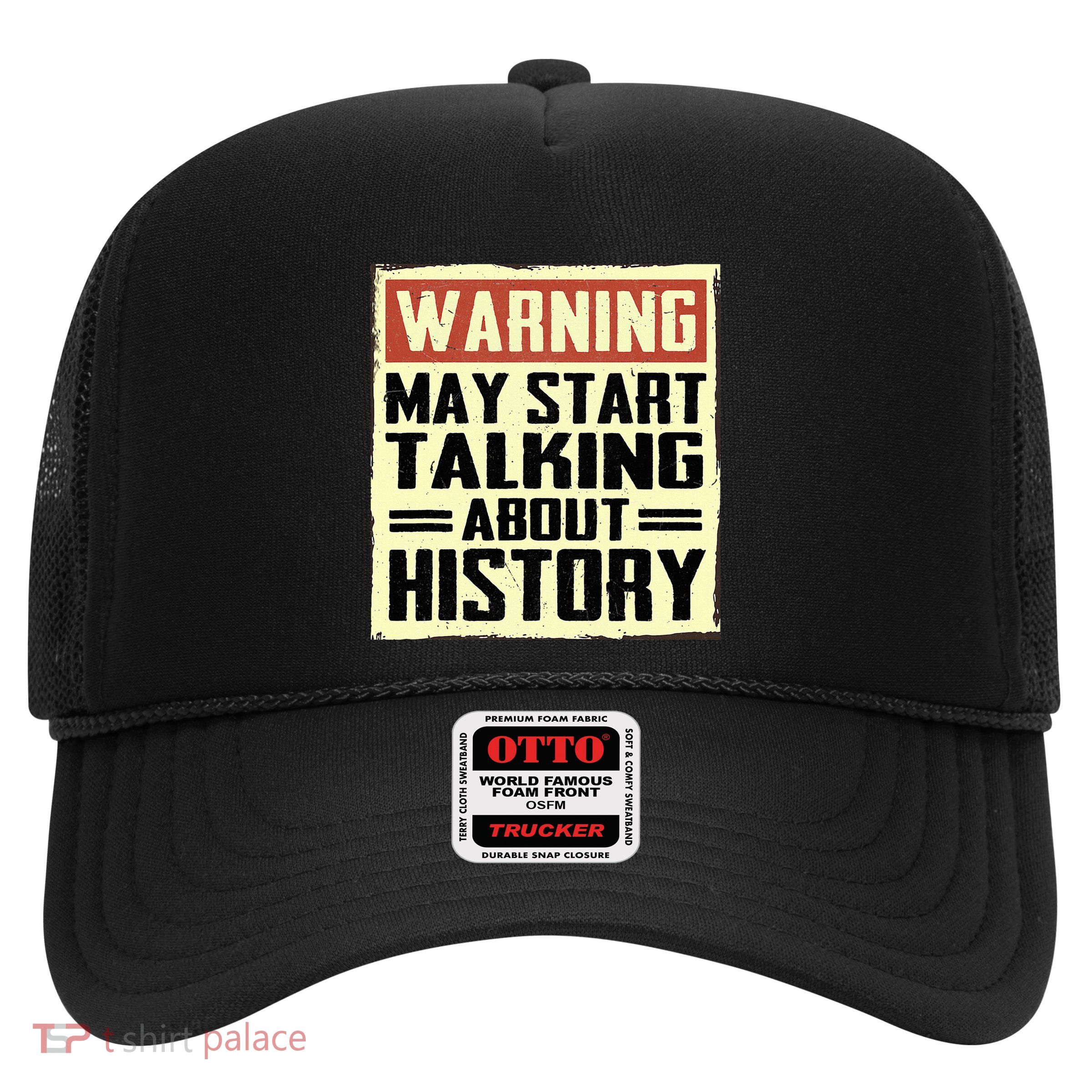 Warning May Start Talking About History Lovers Trucker Hat