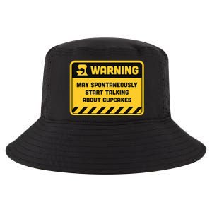 Warning May Spontaneously Start Talking About Cupcakes Meaningful Gift Cool Comfort Performance Bucket Hat