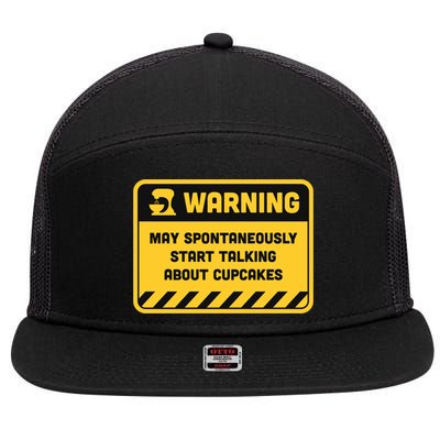 Warning May Spontaneously Start Talking About Cupcakes Meaningful Gift 7 Panel Mesh Trucker Snapback Hat
