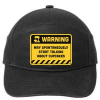 Warning May Spontaneously Start Talking About Cupcakes Meaningful Gift 7-Panel Snapback Hat