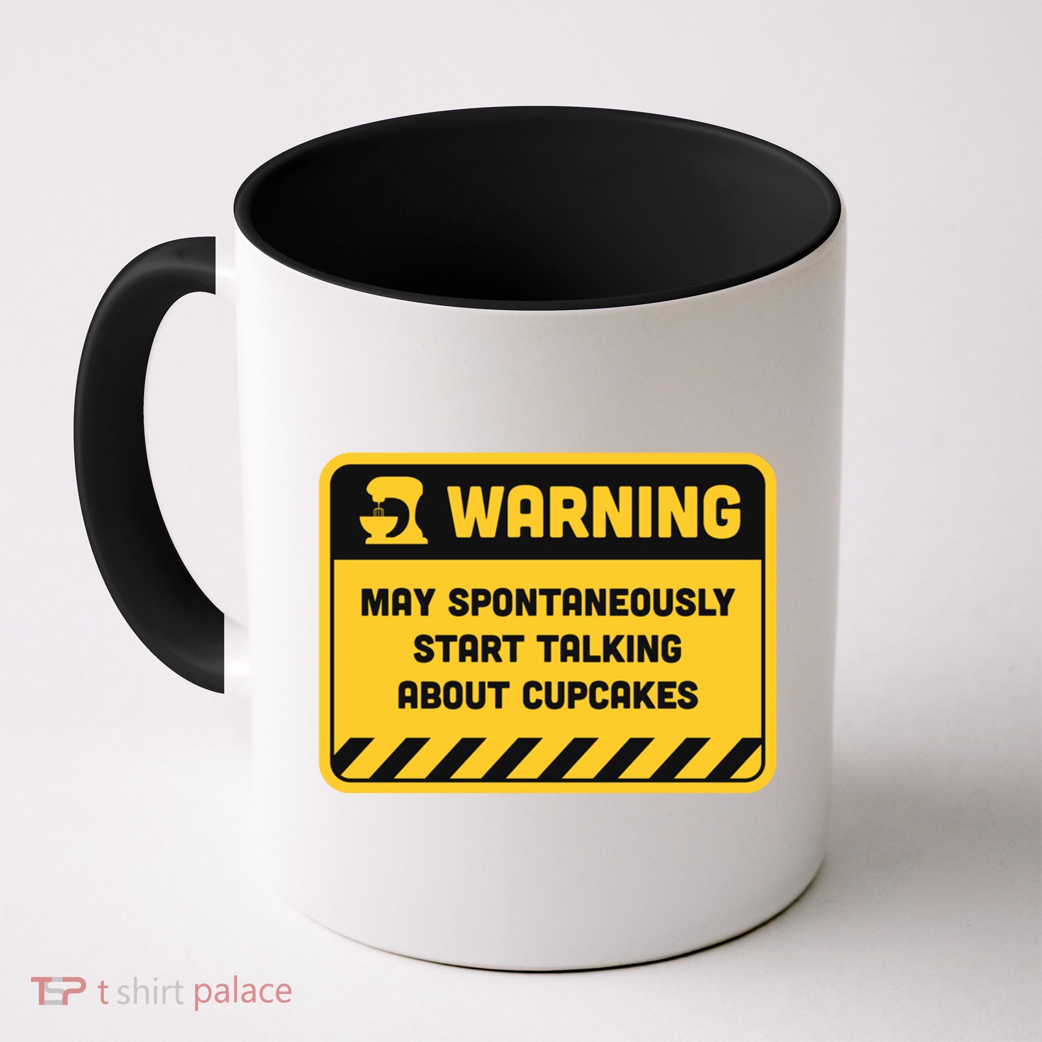 Warning May Spontaneously Start Talking About Cupcakes Meaningful Gift Mug