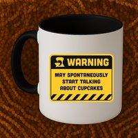 Warning May Spontaneously Start Talking About Cupcakes Meaningful Gift Mug