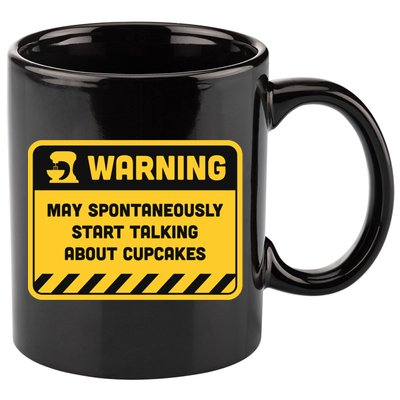 Warning May Spontaneously Start Talking About Cupcakes Meaningful Gift 11oz C Handle Ceramic Mug