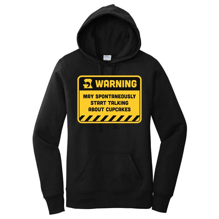 Warning May Spontaneously Start Talking About Cupcakes Meaningful Gift Women's Pullover Hoodie