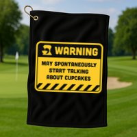 Warning May Spontaneously Start Talking About Cupcakes Meaningful Gift Golf Towel