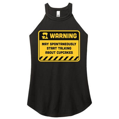 Warning May Spontaneously Start Talking About Cupcakes Meaningful Gift Women's Perfect Tri Rocker Tank