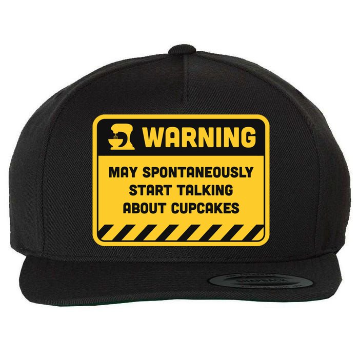 Warning May Spontaneously Start Talking About Cupcakes Meaningful Gift Wool Snapback Cap