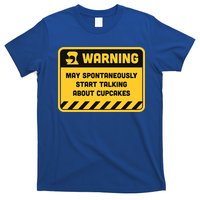Warning May Spontaneously Start Talking About Cupcakes Meaningful Gift T-Shirt