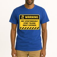Warning May Spontaneously Start Talking About Cupcakes Meaningful Gift Tall T-Shirt