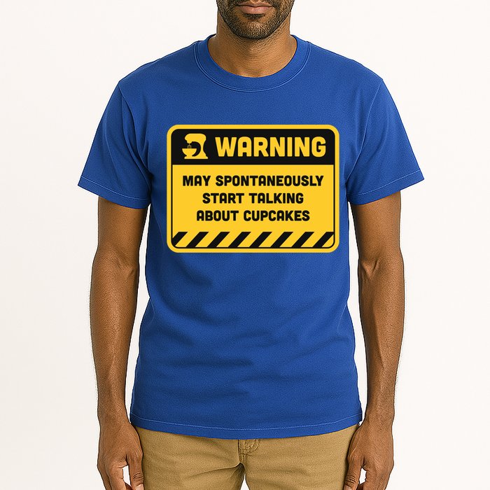 Warning May Spontaneously Start Talking About Cupcakes Meaningful Gift Tall T-Shirt