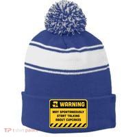 Warning May Spontaneously Start Talking About Cupcakes Meaningful Gift Stripe Pom Pom Beanie