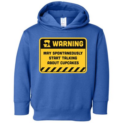 Warning May Spontaneously Start Talking About Cupcakes Meaningful Gift Toddler Hoodie