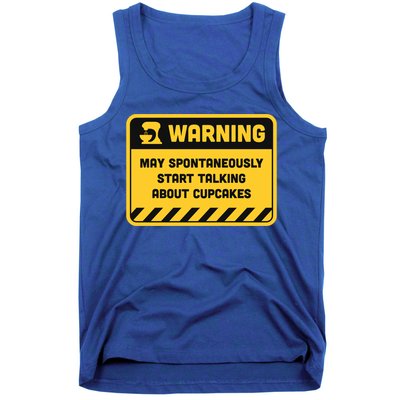 Warning May Spontaneously Start Talking About Cupcakes Meaningful Gift Tank Top