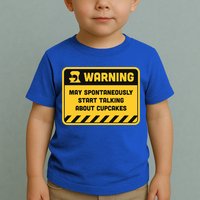 Warning May Spontaneously Start Talking About Cupcakes Meaningful Gift Toddler T-Shirt