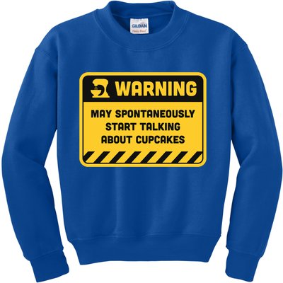 Warning May Spontaneously Start Talking About Cupcakes Meaningful Gift Kids Sweatshirt