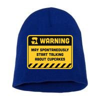 Warning May Spontaneously Start Talking About Cupcakes Meaningful Gift Short Acrylic Beanie