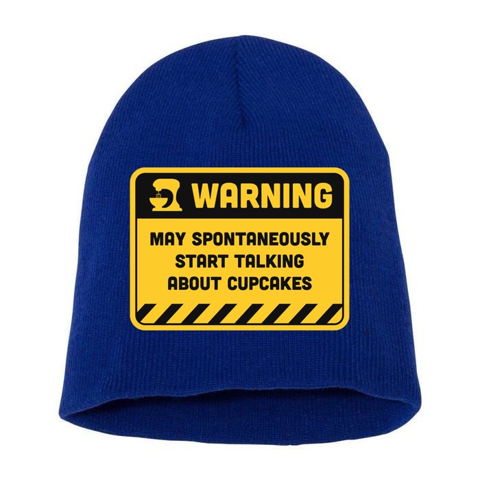 Warning May Spontaneously Start Talking About Cupcakes Meaningful Gift Short Acrylic Beanie