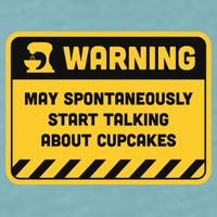 Warning May Spontaneously Start Talking About Cupcakes Meaningful Gift Sueded Cloud Jersey T-Shirt