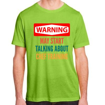 Warning May Start Talking About Chef Training Gift Adult ChromaSoft Performance T-Shirt