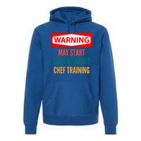 Warning May Start Talking About Chef Training Gift Premium Hoodie