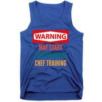 Warning May Start Talking About Chef Training Gift Tank Top