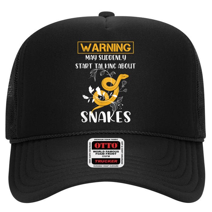 Warning May Suddenly Start Talking About Snakes Snake Lover High Crown Mesh Back Trucker Hat