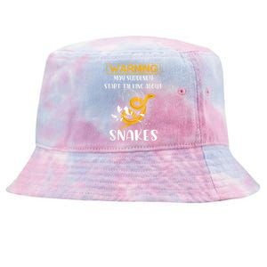 Warning May Suddenly Start Talking About Snakes Snake Lover Tie-Dyed Bucket Hat